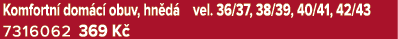 Komfortn dom c  obuv, hn d  vel. 36/37, 38/39, 40/41, 42/43 7316062 369 K 
