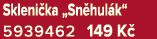 Skleni ka „Sn hul k“ 5939462 149 K 