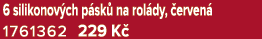 6 silikonov ch p sk na rol dy,  erven  1761362 229 K 