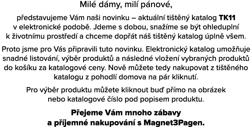 Mil d my, mil  p nov , p edstavujeme V m na i novinku – aktu ln  ti t n  katalog TK11 v elektronick  podob . Jdeme s...