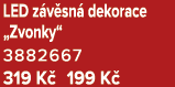 LED z v sn dekorace „Zvonky“ 3882667 319 K  199 K 