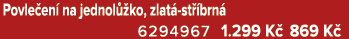 Povle en na jednol  ko, zlat  st  brn  6294967 1.299 K  869 K 