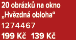 20 obr zk na okno „Hv zdn  obloha“ 1274467 199 K  139 K 
