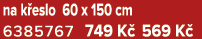 na k eslo 60 x 150 cm 6385767 749 K 569 K 