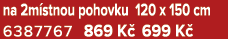 na 2m stnou pohovku 120 x 150 cm 6387767 869 K 699 K 