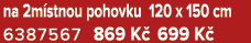 na 2m stnou pohovku 120 x 150 cm 6387567 869 K 699 K 