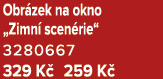 Obr zek na okno „Zimn scen rie“ 3280667 329 K  259 K 