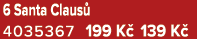 6 Santa Claus 4035367 199 K  139 K 