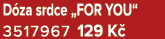 D za srdce „FOR YOU“ 3517967 129 K 