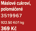 M slov cukrov , polom  en  3519967 922.50 K /1 kg 369 K 