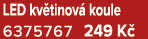 LED kv tinov koule 6375767 249 K 