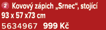 ￼ Kovov z pich „Srnec“, stoj c  93 x 57 x73 cm 5634967 999 K 