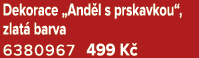 Dekorace „And l s prskavkou“, zlat barva 6380967 499 K 