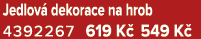 Jedlov dekorace na hrob 4392267 619 K  549 K 