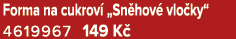 Forma na cukrov „Sn hov  vlo ky“ 4619967 149 K 