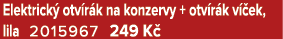 Elektrick otv r k na konzervy + otv r k v  ek, lila 2015967 249 K 