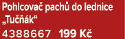 Pohlcova pach  do lednice „Tu   k“ 4388667 199 K 
