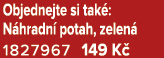 Objednejte si tak : N hradn potah, zelen  1827967 149 K 