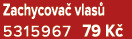 Zachycova vlas  5315967 79 K 