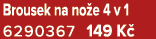 Brousek na no e 4 v 1 6290367 149 K 