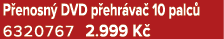 P enosn DVD p ehr va  10 palc  6320767 2.999 K 