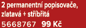 2 permanentn popisova e, zlatav  + st  b it  5668767 99 K 