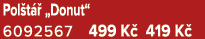 Pol t  „Donut“ 6092567 499 K  419 K 
