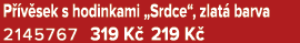 P v sek s hodinkami „Srdce“, zlat  barva 2145767 319 K  219 K 