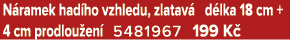 N ramek had ho vzhledu, zlatav d lka 18 cm + 4 cm prodlou en  5481967 199 K 