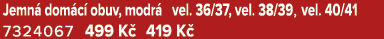 Jemn dom c  obuv, modr  vel. 36/37, vel. 38/39, vel. 40/41 7324067 499 K  419 K 