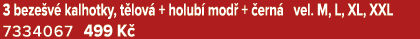 3 beze v kalhotky, t lov  + holub  mod  +  ern  vel. M, L, XL, XXL 7334067 499 K 