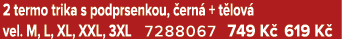 2 termo trika s podprsenkou, ern  + t lov  vel. M, L, XL, XXL, 3XL 7288067 749 K  619 K 