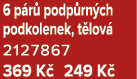 6 p r podp rn ch podkolenek, t lov  2127867 369 K  249 K 
