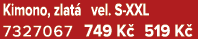 Kimono, zlat vel. S XXL 7327067 749 K  519 K 