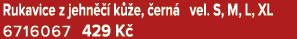 Rukavice z jehn   k  e,  ern  vel. S, M, L, XL 6716067 429 K 