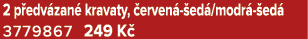 2 p edv zan kravaty,  erven   ed /modr   ed  3779867 249 K 