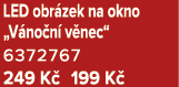 LED obr zek na okno „V no n v nec“ 6372767 249 K  199 K 