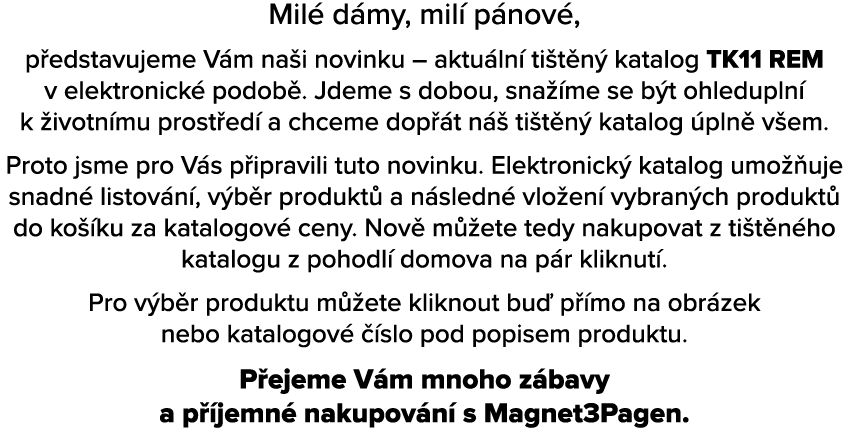 Mil d my, mil  p nov , p edstavujeme V m na i novinku – aktu ln  ti t n  katalog TK11 REM v elektronick  podob . Jde...