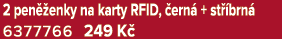 2 pen enky na karty RFID,  ern  + st  brn  6377766 249 K 
