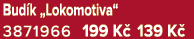 Bud k „Lokomotiva“ 3871966 199 K 139 K 