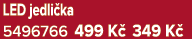 LED jedli ka 5496766 499 K 349 K 
