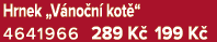 Hrnek „V no n kot “ 4641966 289 K  199 K 