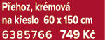P ehoz, kr mov na k eslo 60 x 150 cm 6385766 749 K 