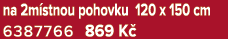 na 2m stnou pohovku 120 x 150 cm 6387766 869 K 