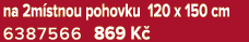 na 2m stnou pohovku 120 x 150 cm 6387566 869 K 