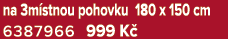 na 3m stnou pohovku 180 x 150 cm 6387966 999 K 