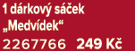 1 d rkov s  ek „Medv dek“ 2267766 249 K 