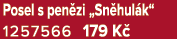 Posel s pen zi „Sn hul k“ 1257566 179 K 