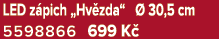 LED z pich „Hv zda“  30,5 cm 5598866 699 K 