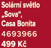 Sol rn sv tlo „Sova“, Casa Bonita 4693966 499 K 